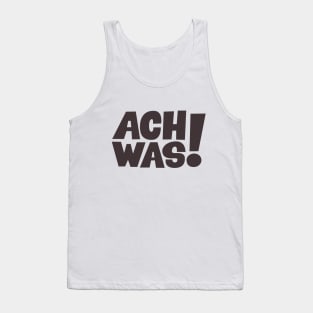 Ach was! - T-Shirt - Loriot - TV Kult - Deutsch Tank Top